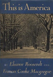 This Is America (Eleanor Roosevelt &amp; Frances Cooke MacGregor)