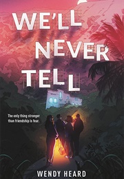 We'll Never Tell (Wendy Heard)