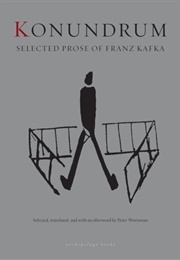 Konundrum: Selected Prose of Franz Kafka (Franz Kafka)