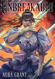 Unbreakable (Mira Grant)