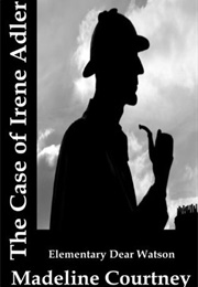 The Case of Irene Adler (Madeline Courtney)
