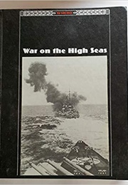 War on the High Seas (Time-Life Books)
