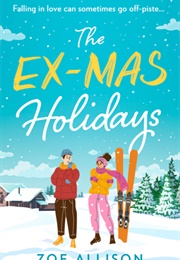 The Ex-Mas Holidays (Zoe Allison)