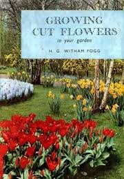 Growing Cut Flowers (H. G. Witham Fogg)