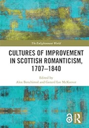 Cultures of Improvement in Scottish Romanticism, 1707-1840 (Eds: Alex Benchimol & Gerard Lee McKeever)