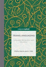 Translanguaging (Ofelia García & Li Wei)