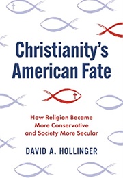 Christianity's American Fate (David A. Hollinger)