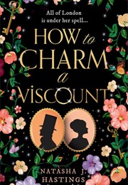 How to Charm a Viscount (Natasha J. Hastings)