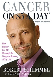 Cancer on $5 a Day (Robert Schimmel & Alan Eisenstock)