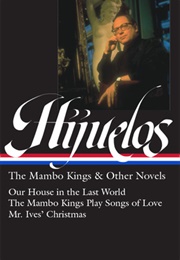 Oscar Hijuelos: The Mambo Kings & Other Novels (Oscar Hijuelos)