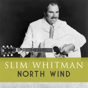 North Wind - Slim Whitman