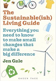 The Sustainable (Ish) Living Guide (Jen Gale)