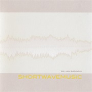 Willian Basinski - Shortwavemusic
