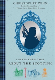 I Never Knew That About Scotland (Christopher Winn)