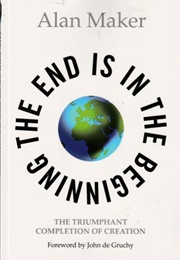The End Is in the Beginning (Alan Maker)