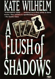 A Flush of Shadows (Kate Wilhelm)