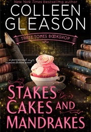 Stakes, Cakes and Mandrakes (Colleen Gleason)