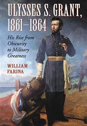 Ulysses S. Grant, 1861-1864 (William Farina)
