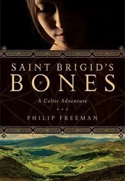 Saint Brigid&#39;s Bones (Philip Freeman)