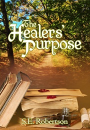 The Healers' Purpose (S.E. Robertson)
