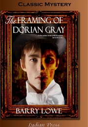 The Framing of Dorian Gray: A Bramwell Holmes Mystery (Barry Lowe)