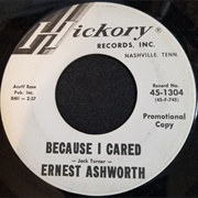 Because I Cared - Ernest Ashworth