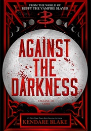 Against the Darkness (Kendare Blake)