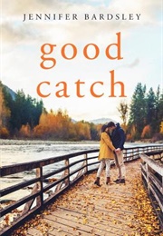 Good Catch (Jennifer Bardsley)