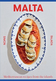 Malta: Mediterranean Recipes From the Islands (Simon Bajada)