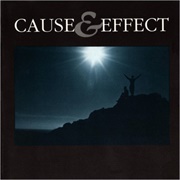 Cause & Effect - Cause & Effect