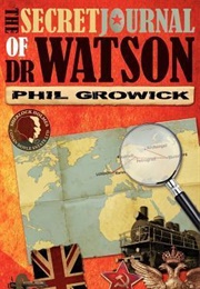 The Secret Journal of Dr Watson (Phil Growick)