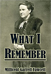 What I Remember (Millicent Fawcett)
