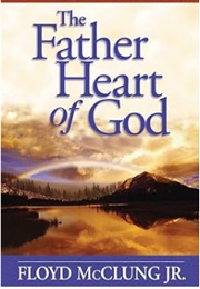 The Father Heart of God (Floyd McClung)