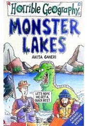 Horrible Geography: Monster Lakes (Anita Ganeri)