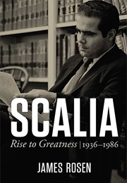Scalia: Rise to Greatness (James Rosen)