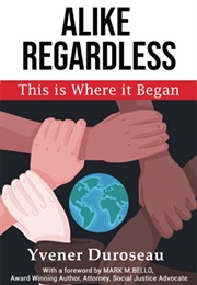 Alike Regardless (Yvener Duroseau)