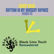 Count Basie - Rhythm in My Nursery Rhymes