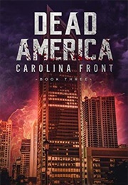 Dead America: Carolina Front Book 3 (Derek Slaton)