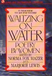 Waltzing on Water (Norma Fox Mazer  (Editor) ,  Marjorie Lewis  (Edit)