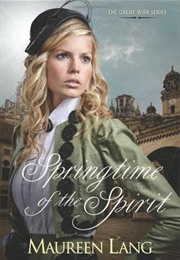 Springtime of the Spirit  (The Great War, #3) (Maureen Lang)