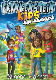 Frankenstein Kids: All Aboard (Simone Cannon)