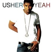 Yeah! - Usher Ft. Lil Jon &amp; Ludacris