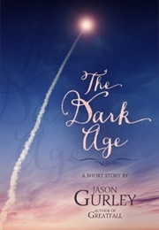 The Dark Age (Jason Gurley)
