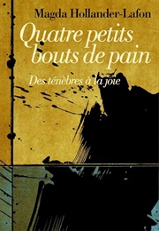 Quatre Petits Bouts De Pain (Magda Hollander-Lafon)