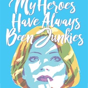 My Heroes Have Always Been Junkies