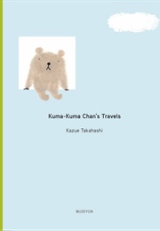 Kuma-Kuma Chan's Travels (Kazue Takahashi)