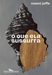 O Que Ela Sussurra (Noemi Jaffe)