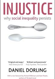 Injustice: Why Social Inequality Persists (Danny Dorling)
