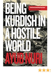 Being Kurdish in a Hostile World (Ayub Nuri)