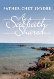 A Sabbath Shared (Father Chet Snyder)